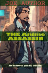 The Anime Assassin.