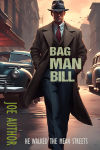 Bag Man Bill.