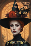 Witches Brewed My Coffee.