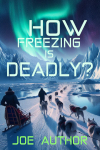 How Freezing is Deadly.