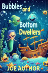 Bubbles and Bottom Dwellers.