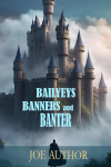 Baileys Banners and Banter.