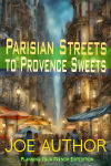 From Parisian Streets to Provence Sweets.